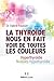 La thyroïde nous en fait voir de toutes les couleurs (French Edition)