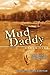 The Mud Daddy Chronicles by David Lowery