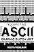ASCII Graphic Glitch Art - Volume Two: Technology, Art & Design