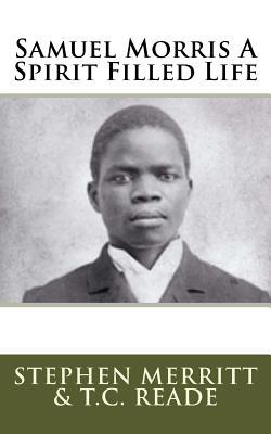 Samuel Morris a Spirit Filled Life