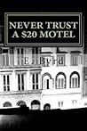 Never Trust a $20 Motel.: Life on the road