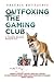Outfoxing the Gaming Club: A Former Worker Reveals All