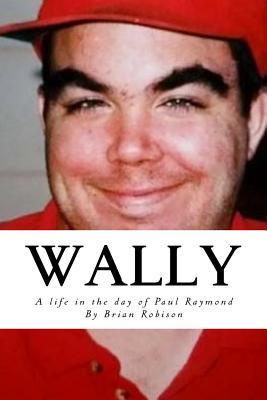 Wally: A life in the day of Paul Raymond