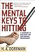 The Mental Keys to Hitting:...
