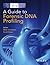 A Guide to Forensic DNA Profiling