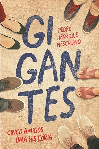 Gigantes: Cinco Amigos, Uma História