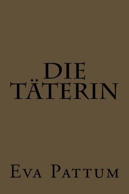 Die Täterin