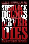 Sherlock Holmes Never Dies Sherlock Holmes Never Dies