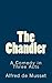 The Chandler: A Comedy in Three Acts (Timeless Classics)