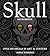 Skull Sourcebook by Adele Nozedar