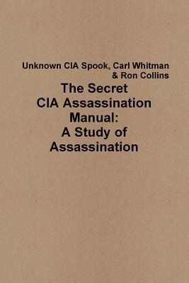 The Secret CIA Assassination Manual: A Study of Assassination (Paperback)