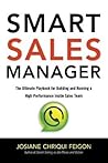 Smart Sales Manager: The Ultimate Playbook for Building and Running a High-Performance Inside Sales Team