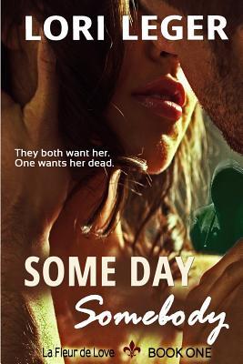 Some Day Somebody (La Fleur de Love)
