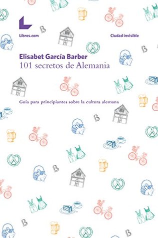 101 secretos de Alemania: Guía para principiantes sobre la cultura alemana (Kindle Edition)