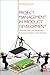 Project Management in Product Development: Leadership Skills and Management Techniques to Deliver Great Products