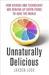 Unnaturally Delicious by Jayson Lusk
