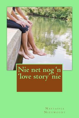 Nie net nog 'n 'love story' nie