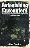 Astonishing Encounters: Pennsylvania's Unknown Creatures, Casebook 3