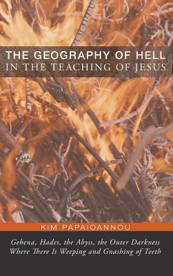 The Geography of Hell in the Teaching of Jesus (Hardcover)