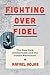 Fighting over Fidel by Rafael Rojas