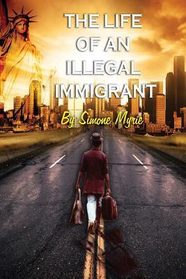The Life Of An Illegal Immigrant