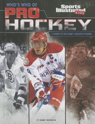 Who's Who of Pro Hockey: A Guide to the Games Greatest Players (Who's Who of Pro Sports)