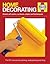 Home Decorating Manual: Covers all rooms, surfaces, styles and techniques - The DYI manual for painting, wallpapering and tiling