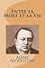 Entre La Mort Et La Vie (French Edition)