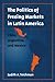 The Politics of Freeing Markets in Latin America: Chile, Argentina, and Mexico