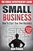 Small Business: The Rookie Entrepreneur's Guide: How To Start Your Own Business - 10 Step Action Plan