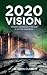 2020 Vision: Where a revelation of the end is just the beginning... (Visionary Series)