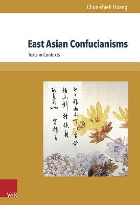 East Asian Confucianisms: Texts in Context (Global East Asia, 1)