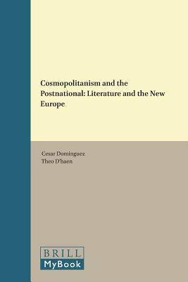 Cosmopolitanism and the Postnational: Literature and the New Europe (Textxet: Studies in Comparative Literature, 79)