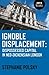 Ignoble Displacement: Dispo...