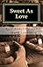 Sweet As Love by Kyle Radcliffe