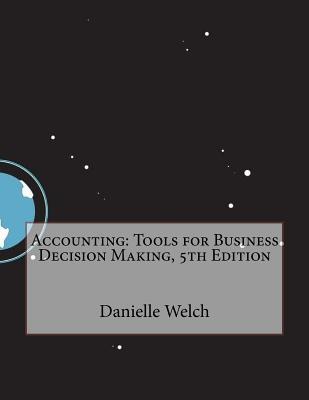 Accounting: Tools for Business Decision Making, 5th Edition