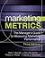 Marketing Metrics: The Manager's Guide to Measuring Marketing Performance