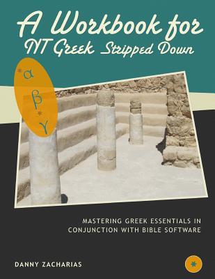 A Workbook for New Testament Greek Stripped Down