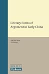 Literary Forms of Argument in Early China (Sinica Leidensia, 123)