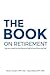 The Book on Retirement by Kevin Houser