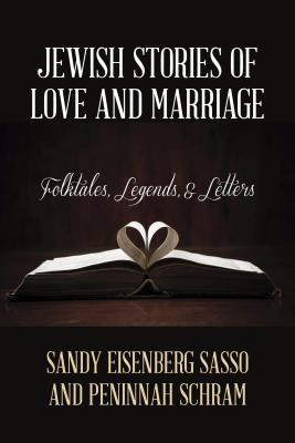 Jewish Stories of Love and Marriage: Folktales, Legends, and Letters (Kindle Edition)