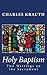 Holy Baptism: Two Writings ...