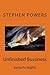 Unfinished Bussiness by Stephen Powers