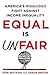 Equal Is Unfair: America's Misguided Fight Against Income Inequality