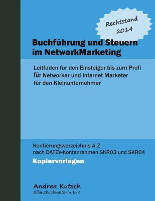 Buchfuehrung und Steuern im NetworkMarketing 2014: Leitfaden fuer den Einsteiger bis zum Profi (German Edition)