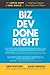 Biz Dev Done Right: Demystifying The Sales Process And Achieving The Results You Want