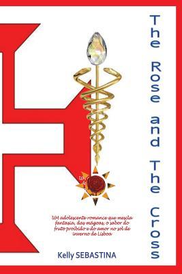 The Rose and The Cross