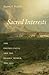 Sacred Interests: The United States and the Islamic World, 1821-1921