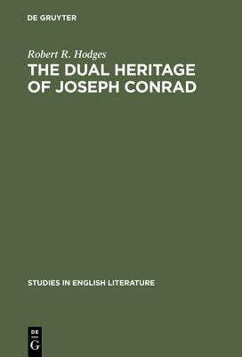 The dual heritage of Joseph Conrad (Studies in English Literature, 29)