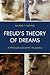 Freud’s Theory of Dreams: A Philosophico-Scientific Perspective (Dialog-on-Freud)